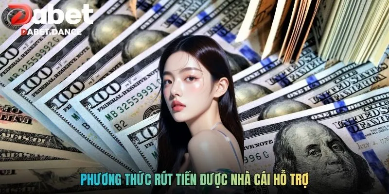 Phương thức rút tiền được nhà cái hỗ trợ
